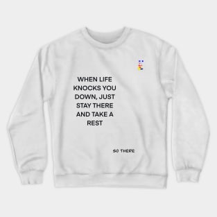 TAKE A REST IF DIFFICULT Crewneck Sweatshirt